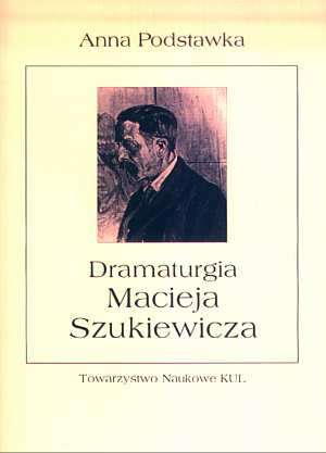 Dramaturgia Macieja Szukiewicza - okładka książki