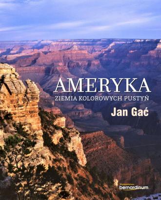 Ameryka. Ziemia kolorowych pustyń - okładka książki