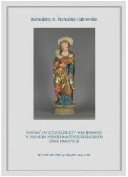 Postać świętej Elżbiety Węgierskiej - okładka książki