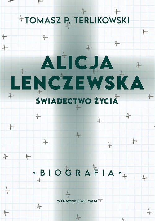 Alicja Lenczewska. Świadectwo życia - okładka książki