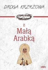 Droga krzyżowa z Małą Arabką - okładka książki