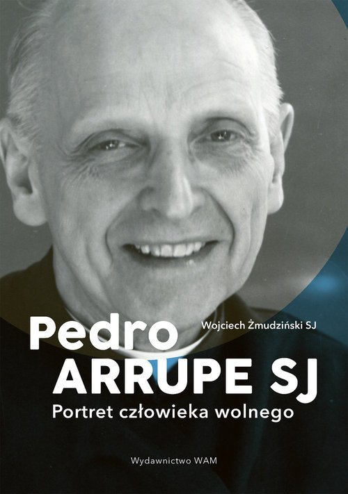 Pedro Arrupe SJ. Portret człowieka - okładka książki