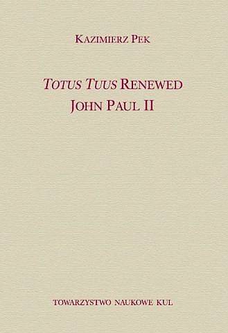 Totus Tuus Renewed John Paul II - okładka książki