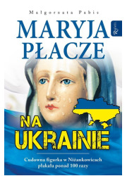 Maryja płacze na Ukrainie - okładka książki
