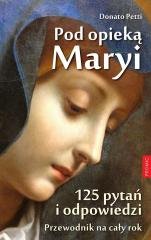 Pod opieką Maryi. 125 pytań i odpowiedzi - okładka książki