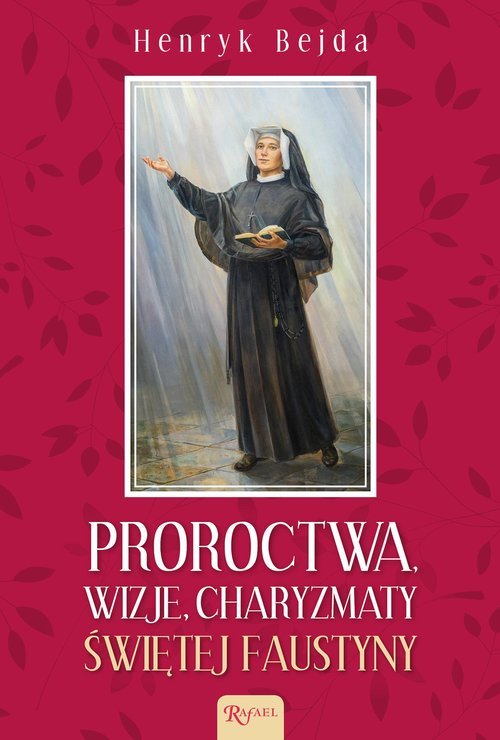 Proroctwa. Wizje. Charyzmaty świętej - okładka książki