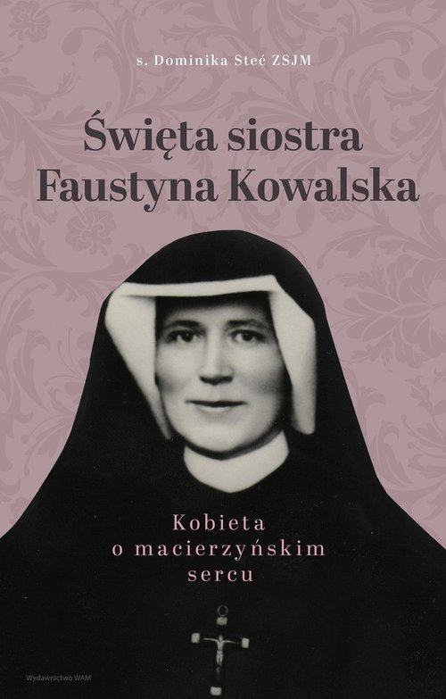 Święta siostra Faustyna Kowalska. - okładka książki