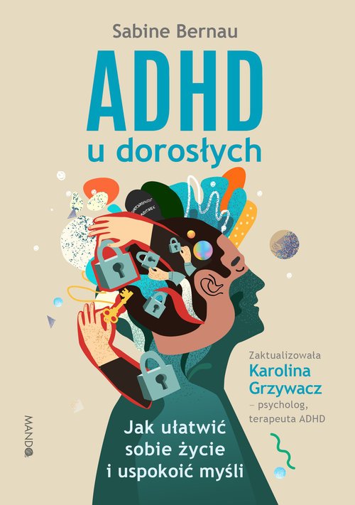 ADHD u dorosłych. Jak ułatwić sobie - okładka książki