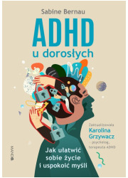 ADHD u dorosłych. Jak ułatwić sobie - okładka książki