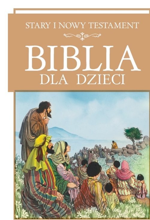 Biblia dla dzieci. Stary i Nowy - okładka książki