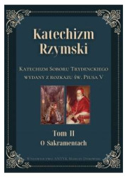 Katechizm Rzymski. Tom 2. O sakramentach. - okładka książki