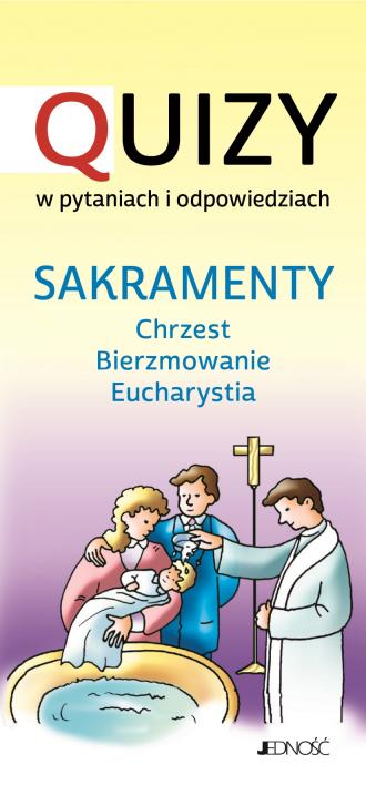 Sakramenty. Chrzest. Bierzmowanie. - okładka książki