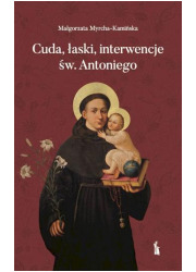 Cuda, łaski, interwencje św. Antoniego - okładka książki