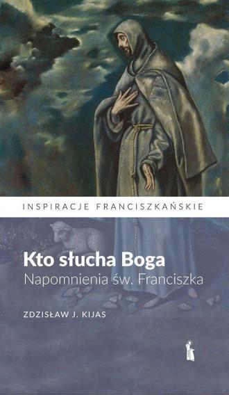 Kto słucha Boga. Napomnienia św. - okładka książki