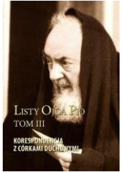 Listy Ojca Pio. Tom 3. Korespondencja - okładka książki
