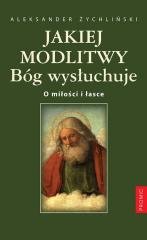 Jakiej modlitwy Bóg wysłuchuje - okładka książki