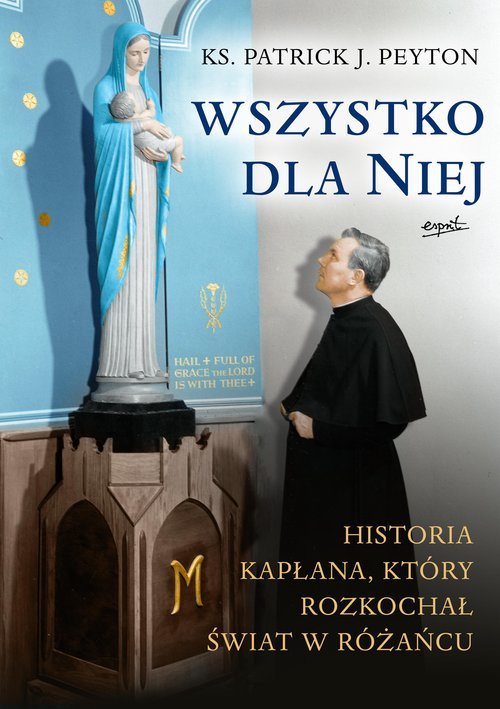 Wszystko dla Niej. Historia kapłana, - okładka książki