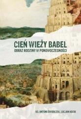 Cień wieży Babel. Obraz rodziny - okładka książki