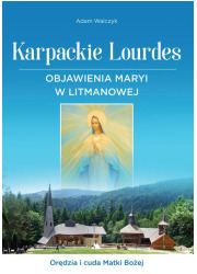 Karpackie Lourdes. Objawienia Maryi - okładka książki