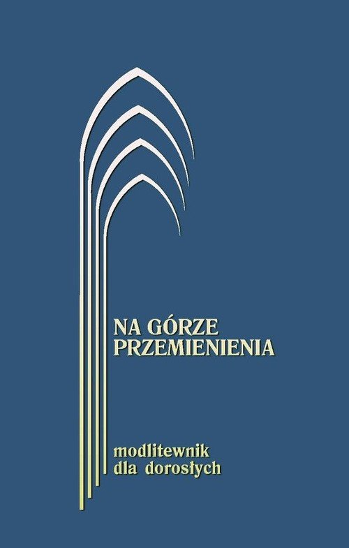 Na górze przemienienia. Modlitewnik - okładka książki