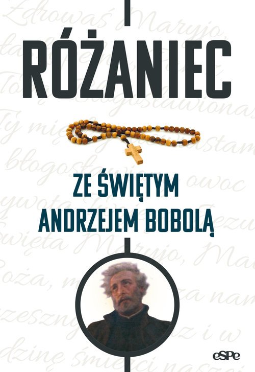 Różaniec ze świętym Andrzejem Bobolą - okładka książki