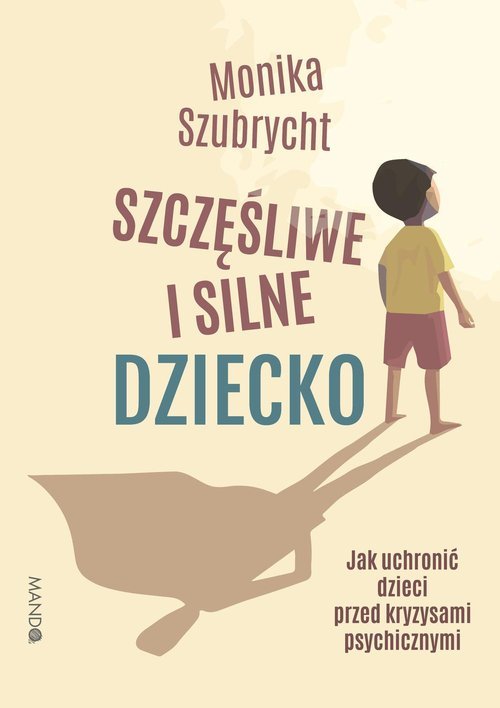 Szczęśliwe i silne dziecko. Jak - okładka książki