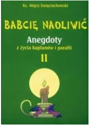 Babcię naoliwić. Tom 2 - okładka książki