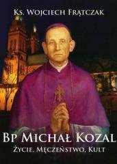 Bp Michał Kozal. Życie, męczeństwo, - okładka książki