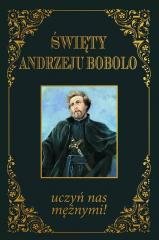 Święty Andrzeju Bobolo uczyń nas - okładka książki