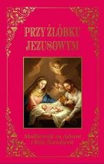 Przy żłóbku Jezusowym - okładka książki