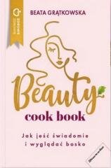 Beauty cook book. Jak jeść świadomie - okładka książki