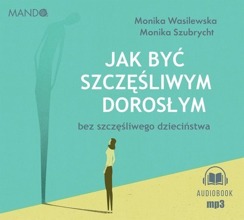 Jak być szczęśliwym dorosłym bez - pudełko audiobooku