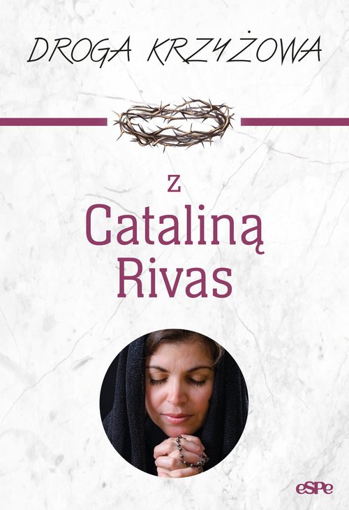 Droga krzyżowa z Cataliną Rivas - okładka książki