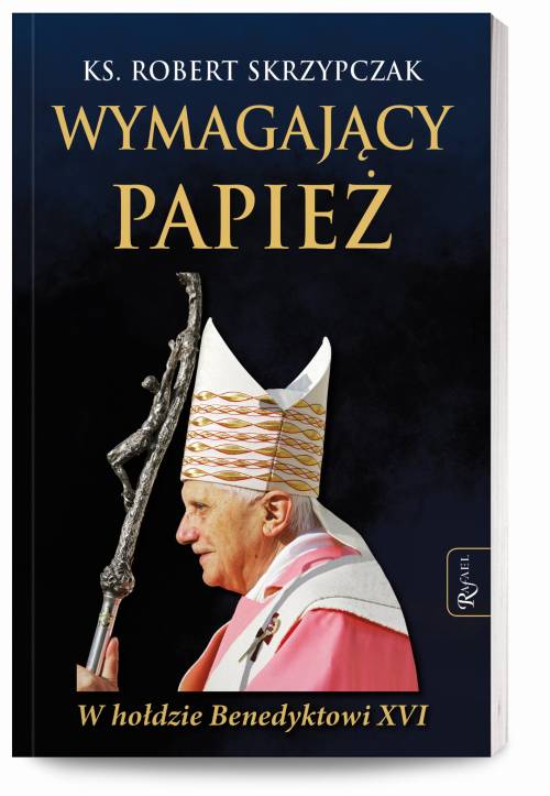 Wymagający Papież. W hołdzie Benedyktowi - okładka książki