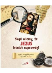 Skąd wiemy, że Jezus istniał naprawdę? - okładka książki