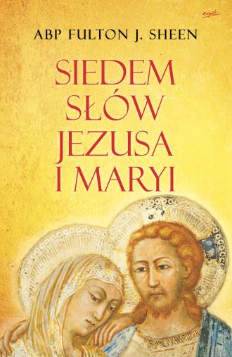 Siedem słów Jezusa i Maryi - okładka książki