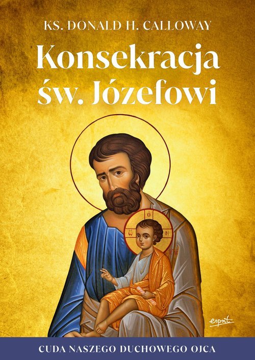 Konsekracja św. Józefowi. Cuda - okładka książki