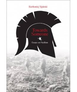 Towards Someone. Essays on Pacifism - okładka książki