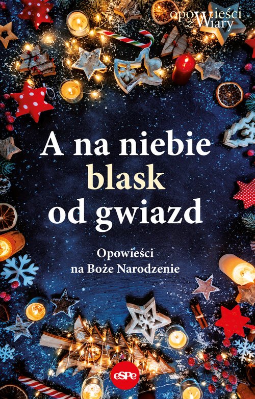 A na niebie blask od gwiazd. Opowieści - okładka książki