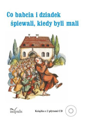Co babcia i dziadek śpiewali kiedy - okładka książki