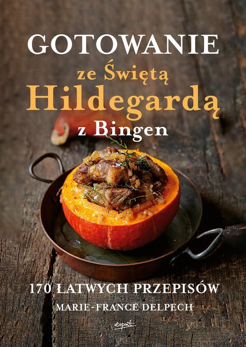 Gotowanie ze Świętą Hildegardą - okładka książki
