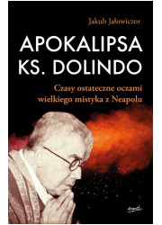 Apokalipsa ks. Dolindo. Czasy ostateczne - okładka książki