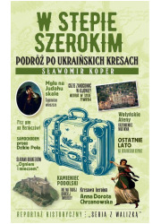 W stepie szerokim Podróż po ukraińskich - okładka książki