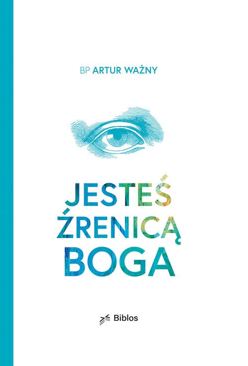 Jesteś źrenicą Boga - okładka książki