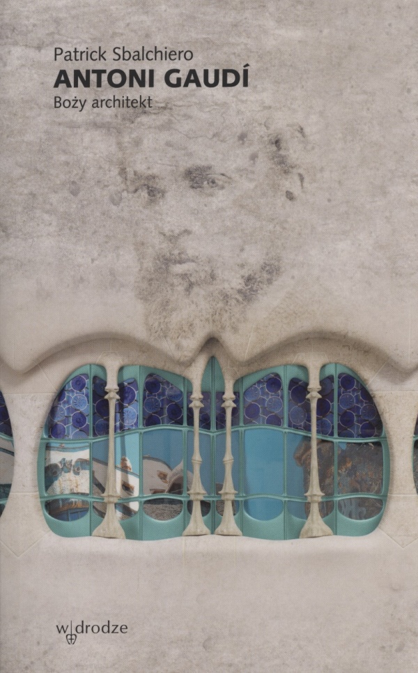 Antoni Gaudi. Boży architekt - okładka książki