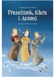 Franciszek, Klara i Antoni - okładka książki