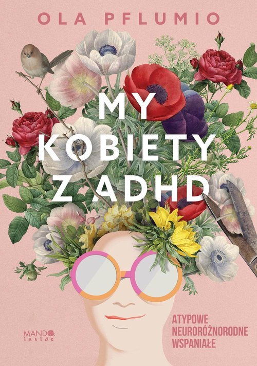 My kobiety z ADHD. Atypowe. Neuroróżnorodne. - okładka książki