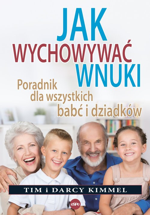 Jak wychowywać wnuki. Poradnik - okładka książki