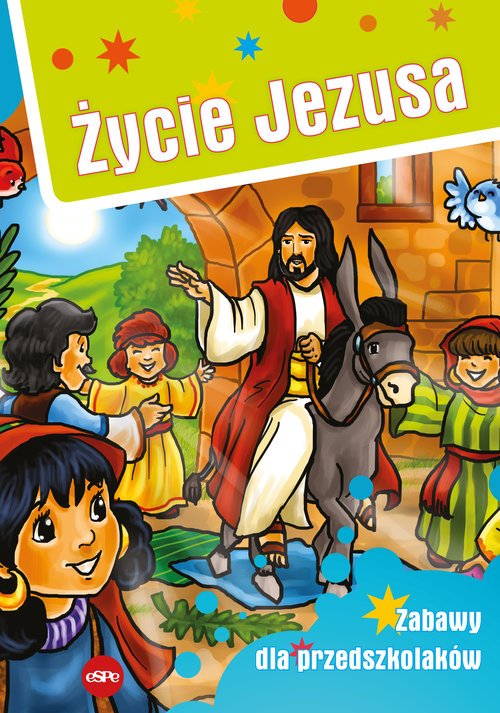 Życie Jezusa. Zabawy dla przedszkolaków - okładka książki