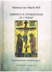 Chrystus w liturgicznym tu i teraz. - okładka książki